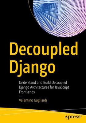 Gagliardi |  Decoupled Django | Buch |  Sack Fachmedien