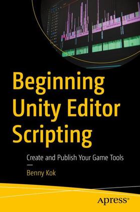 Kok |  Beginning Unity Editor Scripting | Buch |  Sack Fachmedien