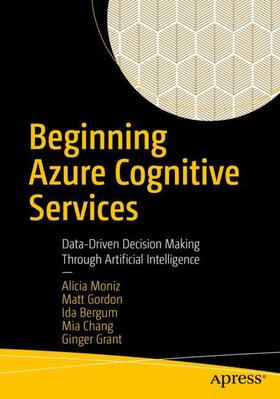 Moniz / Gordon / Grant |  Beginning Azure Cognitive Services | Buch |  Sack Fachmedien