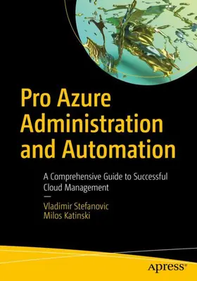 Katinski / Stefanovic |  Pro Azure Administration and Automation | Buch |  Sack Fachmedien