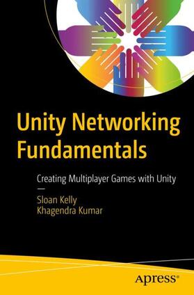 Kumar / Kelly |  Unity Networking Fundamentals | Buch |  Sack Fachmedien