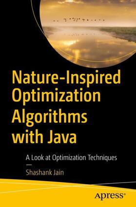 Jain |  Nature-Inspired Optimization Algorithms with Java | Buch |  Sack Fachmedien
