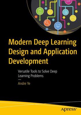 Ye |  Modern Deep Learning Design and Application Development | Buch |  Sack Fachmedien