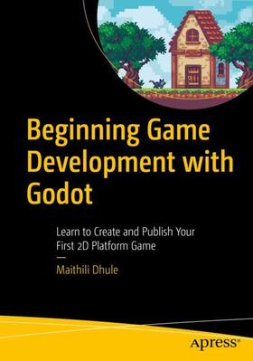 Dhule |  Beginning Game Development with Godot | Buch |  Sack Fachmedien