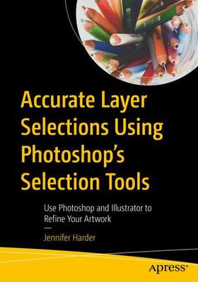 Harder |  Accurate Layer Selections Using Photoshop's Selection Tools | Buch |  Sack Fachmedien