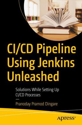 Dingare |  CI/CD Pipeline Using Jenkins Unleashed | Buch |  Sack Fachmedien