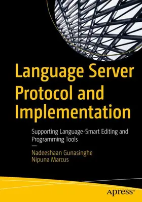 Marcus / Gunasinghe |  Language Server Protocol and Implementation | Buch |  Sack Fachmedien