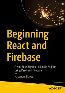 Biswas |  Beginning React and Firebase | Buch |  Sack Fachmedien