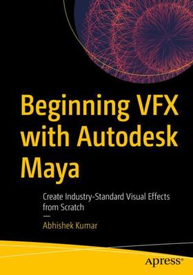Kumar |  Beginning VFX with Autodesk Maya | Buch |  Sack Fachmedien