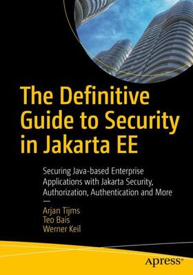 Tijms / Bais / Keil |  The Definitive Guide to Security in Jakarta Ee | Buch |  Sack Fachmedien