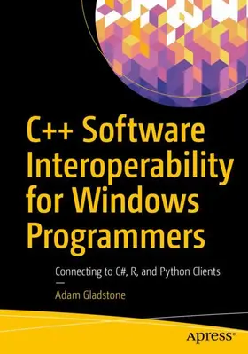 Gladstone |  C++ Software Interoperability for Windows Programmers | Buch |  Sack Fachmedien