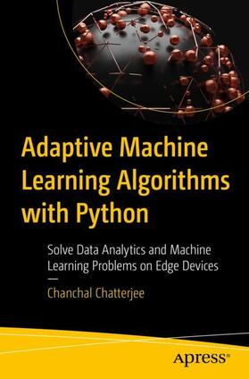 Chatterjee |  Adaptive Machine Learning Algorithms with Python | Buch |  Sack Fachmedien