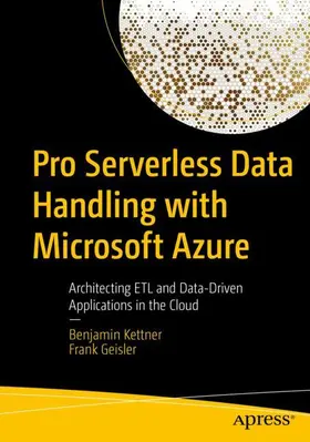 Geisler / Kettner |  Pro Serverless Data Handling with Microsoft Azure | Buch |  Sack Fachmedien