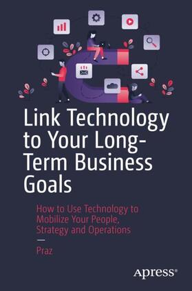 Praz |  Link Technology to Your Long-Term Business Goals | Buch |  Sack Fachmedien