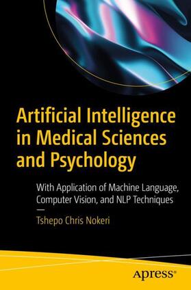 Nokeri |  Artificial Intelligence in Medical Sciences and Psychology | Buch |  Sack Fachmedien
