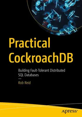 Reid |  Practical CockroachDB | Buch |  Sack Fachmedien