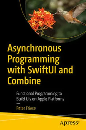 Friese |  Asynchronous Programming with SwiftUI and Combine | eBook | Sack Fachmedien