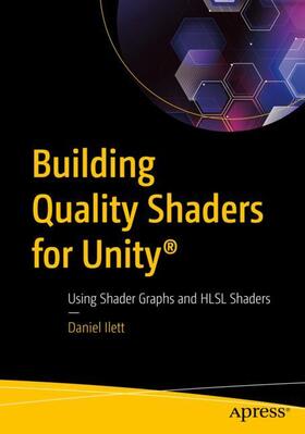 Ilett |  Building Quality Shaders for Unity(r) | Buch |  Sack Fachmedien
