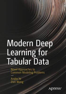 Wang / Ye |  Modern Deep Learning for Tabular Data | Buch |  Sack Fachmedien