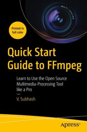 Subhash |  Quick Start Guide to FFmpeg | Buch |  Sack Fachmedien