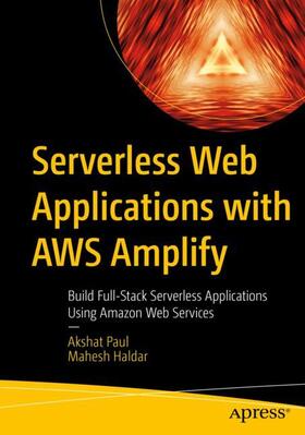 Haldar / Paul |  Serverless Web Applications with AWS Amplify | Buch |  Sack Fachmedien