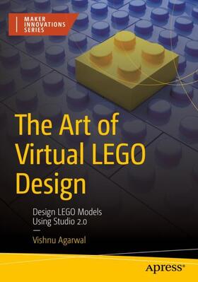 Agarwal |  The Art of Virtual LEGO Design | Buch |  Sack Fachmedien