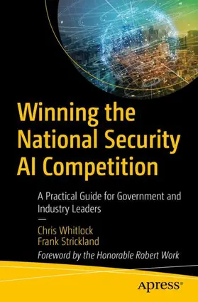 Strickland / Whitlock |  Winning the National Security AI Competition | Buch |  Sack Fachmedien