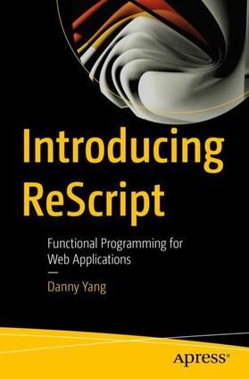 Yang |  Introducing ReScript | Buch |  Sack Fachmedien