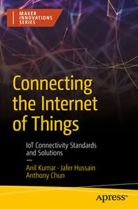 Kumar / Hussain / Chun |  Connecting the Internet of Things | eBook | Sack Fachmedien