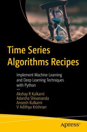 Kulkarni / Krishnan / Shivananda |  Time Series Algorithms Recipes | Buch |  Sack Fachmedien