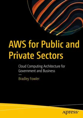 Fowler |  AWS for Public and Private Sectors | Buch |  Sack Fachmedien