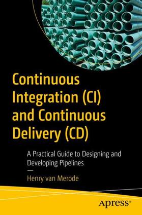 van Merode |  Continuous Integration (CI) and Continuous Delivery (CD) | Buch |  Sack Fachmedien
