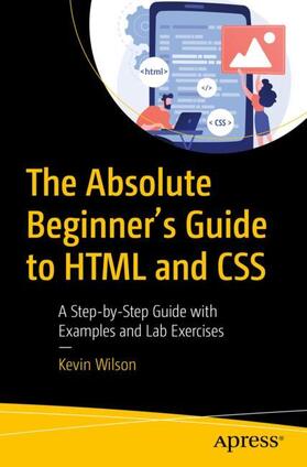 Wilson |  The Absolute Beginner's Guide to HTML and CSS | Buch |  Sack Fachmedien