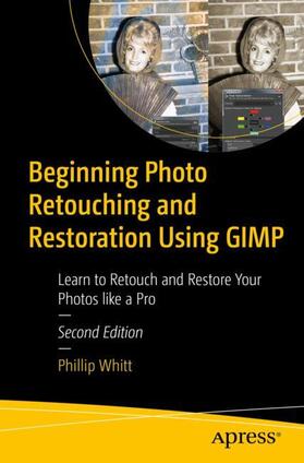 Whitt |  Beginning Photo Retouching and Restoration Using GIMP | Buch |  Sack Fachmedien