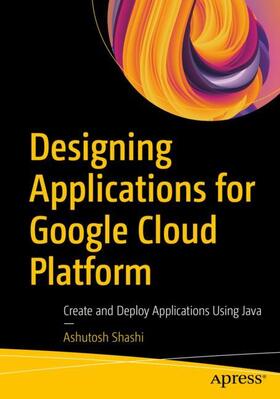 Shashi |  Designing Applications for Google Cloud Platform | Buch |  Sack Fachmedien