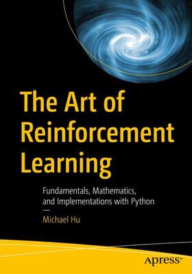 Hu |  The Art of Reinforcement Learning | Buch |  Sack Fachmedien