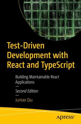 Qiu |  Test-Driven Development with React and TypeScript | Buch |  Sack Fachmedien