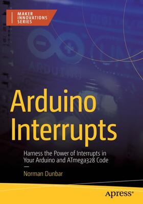 Dunbar |  Arduino Interrupts | Buch |  Sack Fachmedien