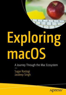 Singh / Rastogi |  Exploring macOS | Buch |  Sack Fachmedien