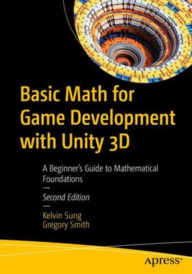 Smith / Sung |  Basic Math for Game Development with Unity 3D | Buch |  Sack Fachmedien