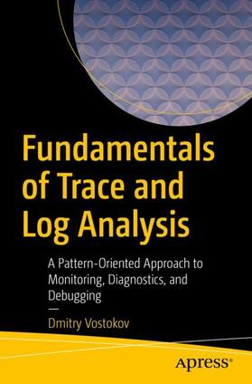 Vostokov |  Fundamentals of Trace and Log Analysis | Buch |  Sack Fachmedien