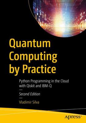 Silva |  Quantum Computing by Practice | Buch |  Sack Fachmedien