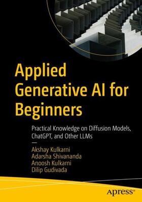Kulkarni / Gudivada / Shivananda |  Applied Generative AI for Beginners | Buch |  Sack Fachmedien