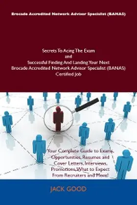 Good |  Brocade Accredited Network Advisor Specialist (BANAS) Secrets To Acing The Exam and Successful Finding And Landing Your Next Brocade Accredited Network Advisor Specialist (BANAS) Certified Job | eBook | Sack Fachmedien