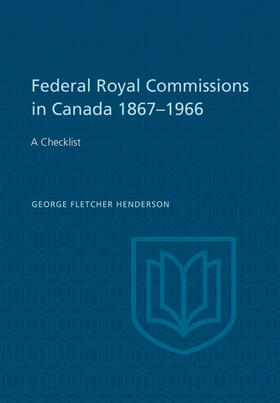 Henderson |  Federal Royal Commissions in Canada 1867-1966 | eBook | Sack Fachmedien