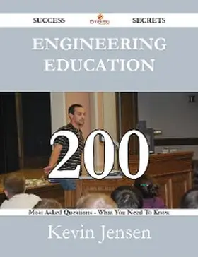 Jensen |  Engineering Education 200 Success Secrets - 200 Most Asked Questions On Engineering Education - What You Need To Know | eBook | Sack Fachmedien