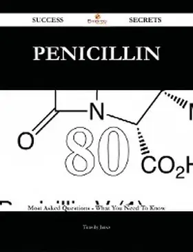 James |  Penicillin 80 Success Secrets - 80 Most Asked Questions On Penicillin - What You Need To Know | eBook | Sack Fachmedien