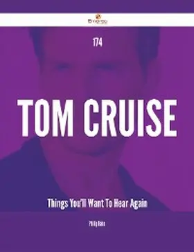 Hahn |  174 Tom Cruise Things You'll Want To Hear Again | eBook | Sack Fachmedien