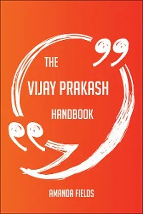 Fields |  The Vijay Prakash Handbook - Everything You Need To Know About Vijay Prakash | eBook | Sack Fachmedien