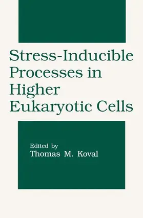 Koval |  Stress-Inducible Processes in Higher Eukaryotic Cells | Buch |  Sack Fachmedien